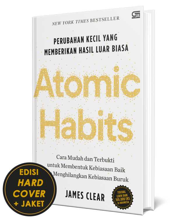 Atomic Habits Perubahan Kecil yang Memberikan Hasil Luar Biasa Edisi Hardcover