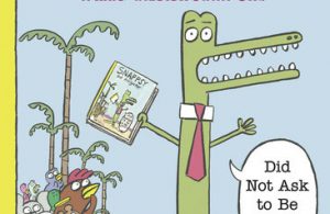 Audio Book Snappsy the Alligator (Did Not Ask to Be in This Book)