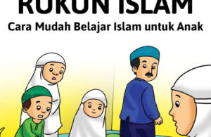 Belajar Mengenal Islam Sejak Usia Dini; Mengenal Rukun Islam