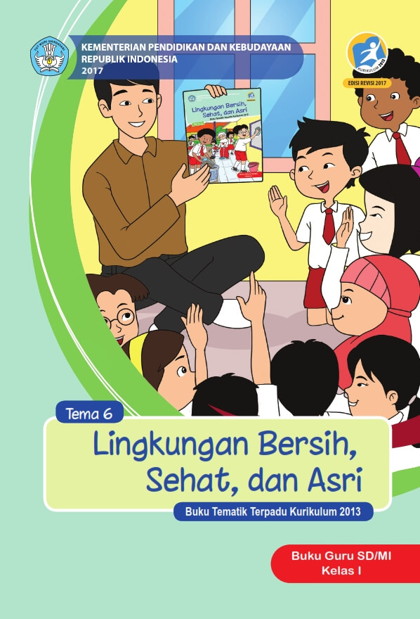 Buku Guru - Tematik Terpadu SDMI Kelas 1 Tema 6; Lingkungan Bersih, Sehat, dan Asri