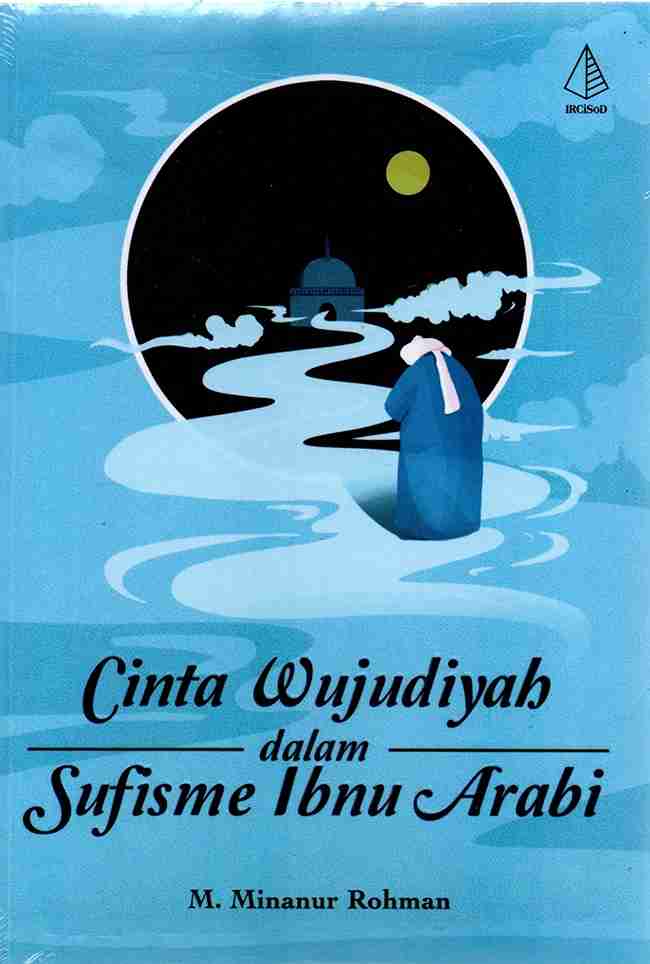 Cinta Wujudiyah dalam Sufisme Ibnu Arabi