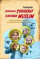 Ensiklopedia Penemuan Terhebat Ilmuwan Muslim Kisah Penemuan Hebat yang Mengubah Wajah Dunia