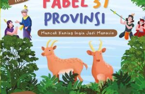 Fabel 37 Provinsi; Kalimantan Tengah; Muncak Kuning Ingin Jadi Manusia