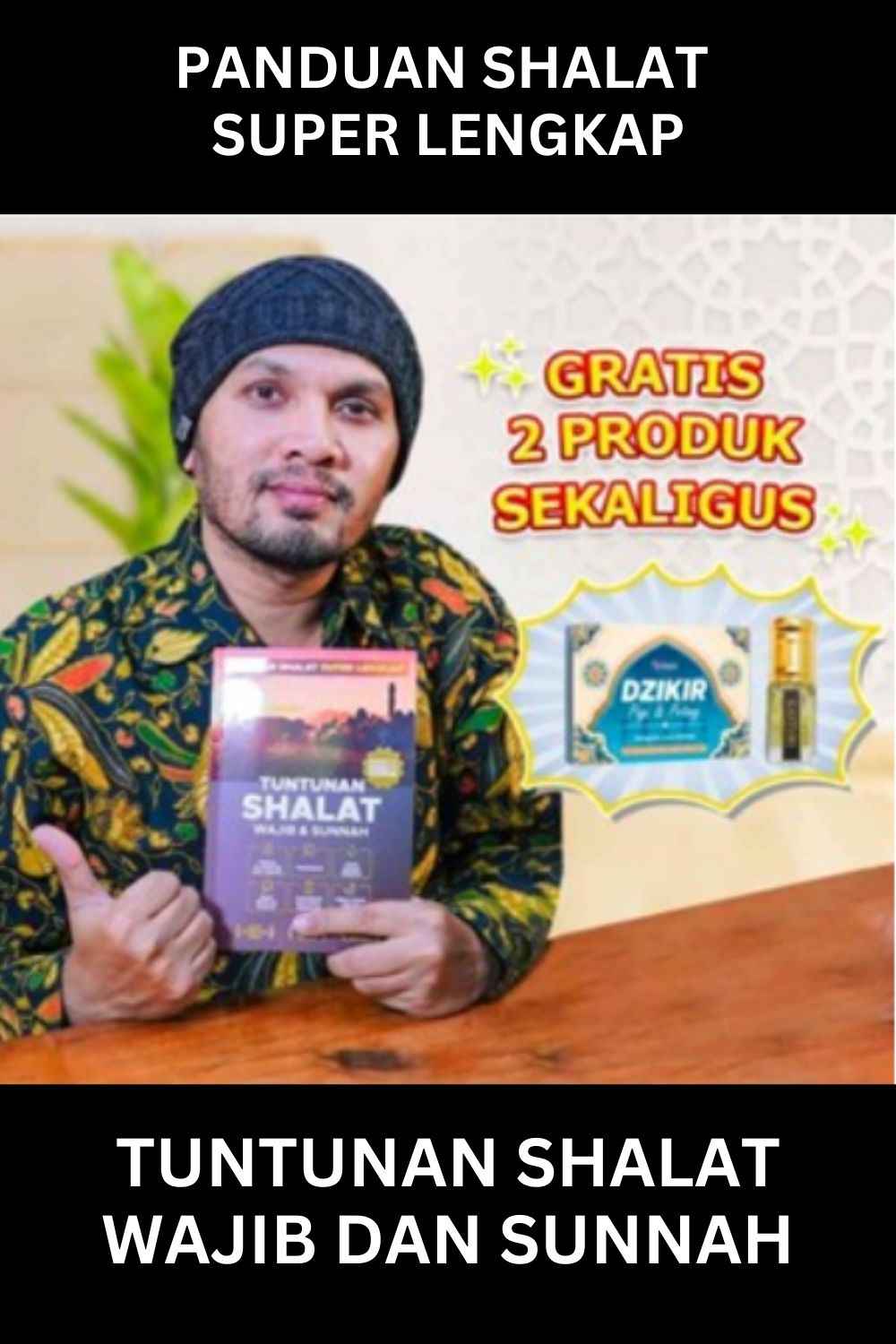 Panduan Shalat Super Lengkap; Tuntunan Shalat Wajib dan Sunnah