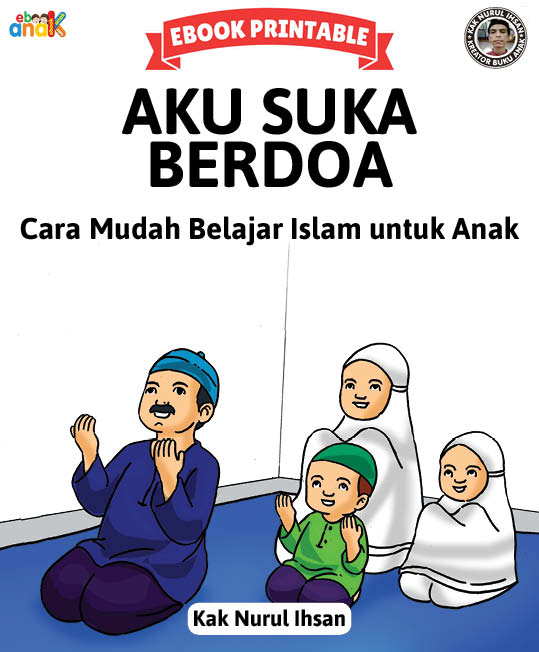 Seri Belajar Islam Sejak Usia Dini; Aku Suka Berdoa edit