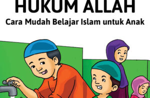 Seri Belajar Islam Sejak Usia Dini; Mengenal Hukum Allah edit
