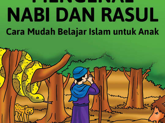 Seri Belajar Islam Sejak Usia Dini; Mengenal Nabi & Rasul edit 2