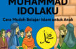 Seri Belajar Islam Sejak Usia Dini; Nabi Muhammad Idolaku edit