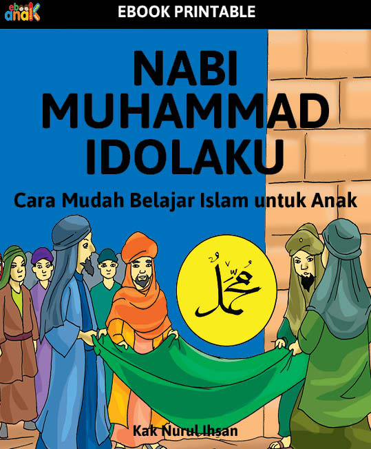 Seri Belajar Islam Sejak Usia Dini; Nabi Muhammad Idolaku edit